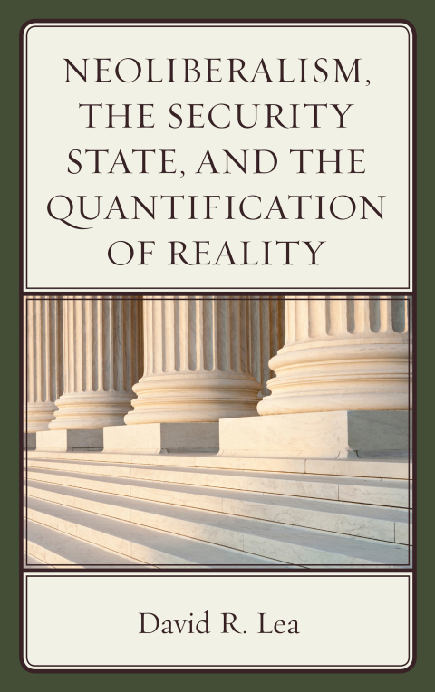 Cover image for book Neoliberalism, the Security State, and the Quantification of Reality