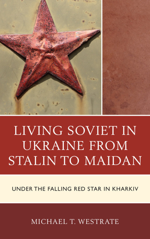Cover image for book Living Soviet in Ukraine from Stalin to Maidan