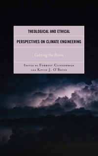 Cover image: Theological and Ethical Perspectives on Climate Engineering 9781498523585