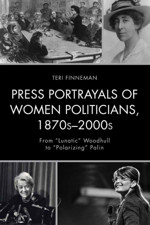 Cover image for book Press Portrayals of Women Politicians, 1870s–2000s