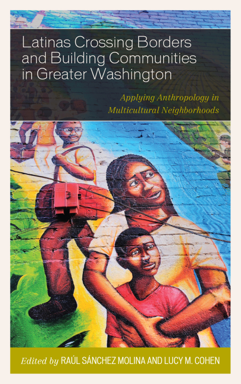 Cover image for book Latinas Crossing Borders and Building Communities in Greater Washington