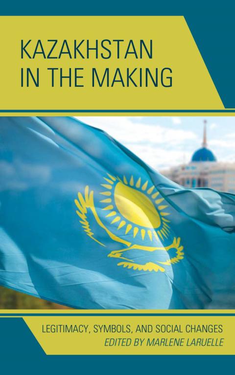 Cover image for book Kazakhstan in the Making