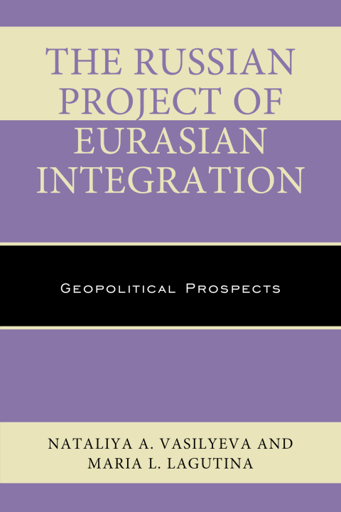 Cover image for book The Russian Project of Eurasian Integration