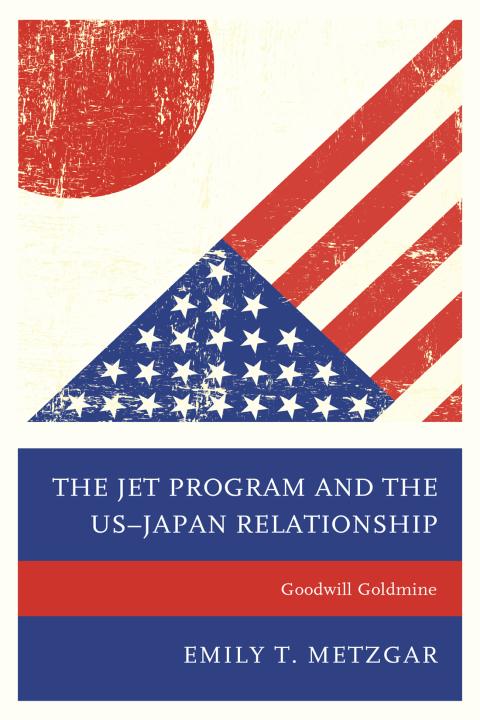 Cover image for book The JET Program and the US–Japan Relationship