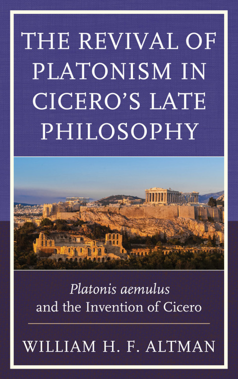 Cover image for book The Revival of Platonism in Cicero's Late Philosophy