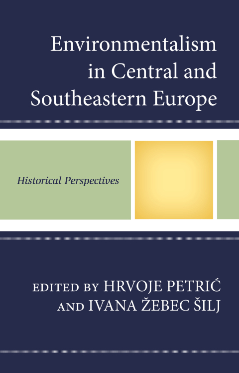 Cover image for book Environmentalism in Central and Southeastern Europe