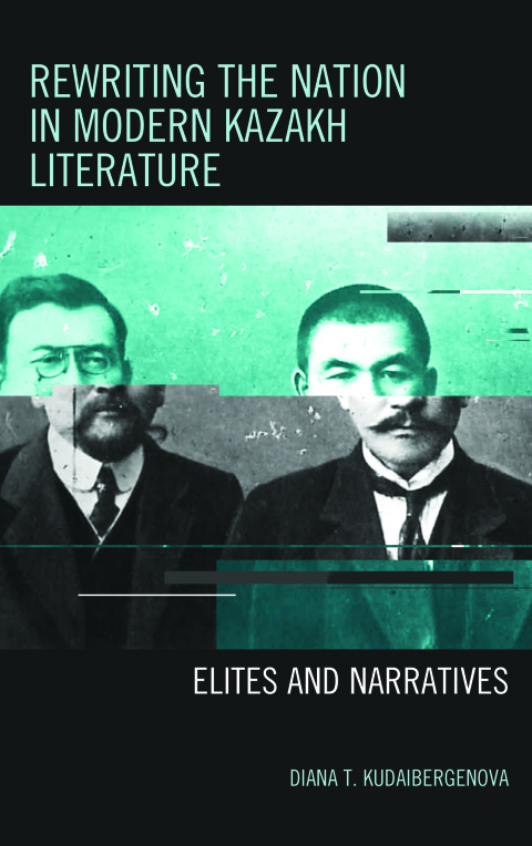 Cover image for book Rewriting the Nation in Modern Kazakh Literature