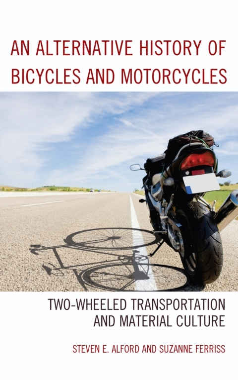 Cover image for book An Alternative History of Bicycles and Motorcycles