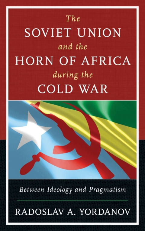 Cover image for book The Soviet Union and the Horn of Africa during the Cold War