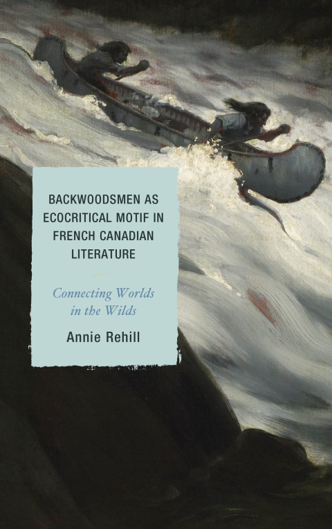 Cover image for book Backwoodsmen as Ecocritical Motif in French Canadian Literature