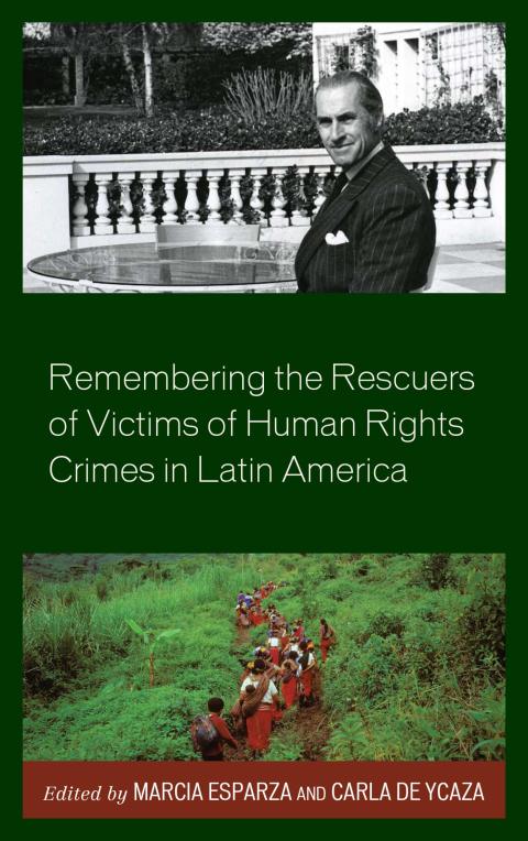 Cover image for book Remembering the Rescuers of Victims of Human Rights Crimes in Latin America