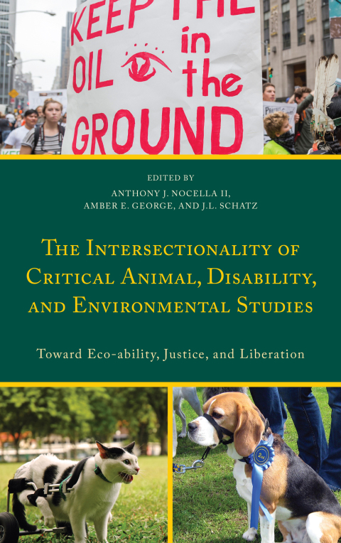 Cover image for book The Intersectionality of Critical Animal, Disability, and Environmental Studies