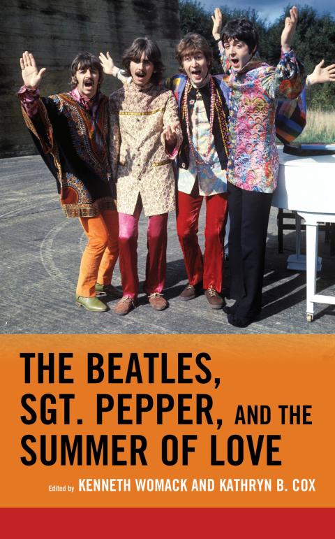 Cover image for book The Beatles, Sgt. Pepper, and the Summer of Love