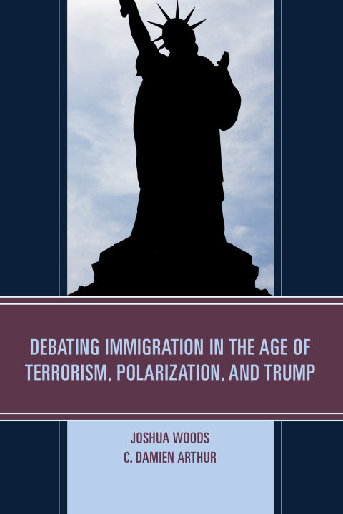 Cover image for book Debating Immigration in the Age of Terrorism, Polarization, and Trump