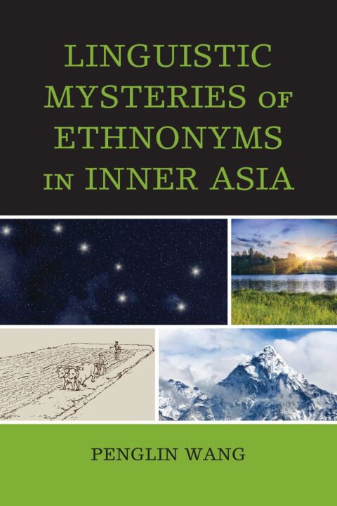 Cover image for book Linguistic Mysteries of Ethnonyms in Inner Asia