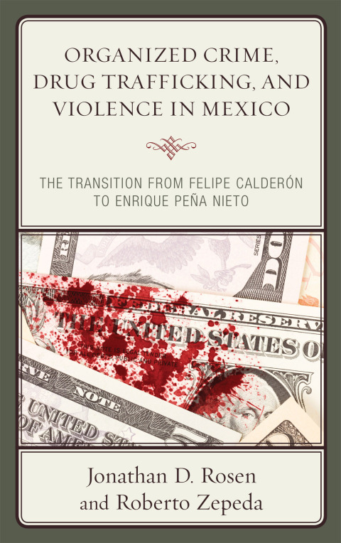 Cover image for book Organized Crime, Drug Trafficking, and Violence in Mexico