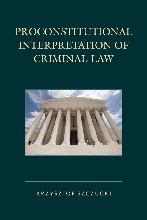 Cover image for book Proconstitutional Interpretation of Criminal Law