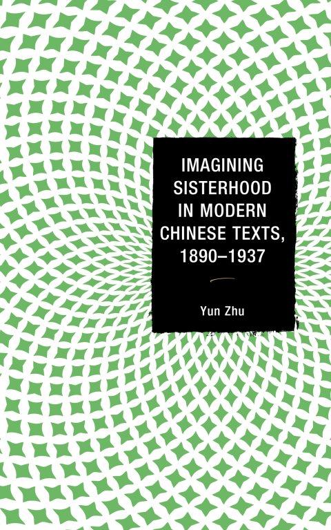 Cover image for book Imagining Sisterhood in Modern Chinese Texts, 1890–1937