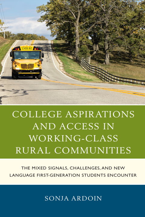 Cover image for book College Aspirations and Access in Working-Class Rural Communities