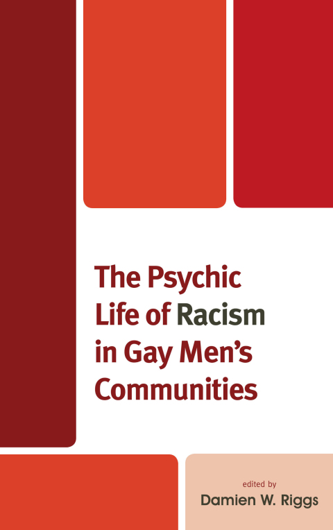 Cover image for book The Psychic Life of Racism in Gay Men's Communities