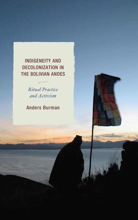 Cover image for book Indigeneity and Decolonization in the Bolivian Andes