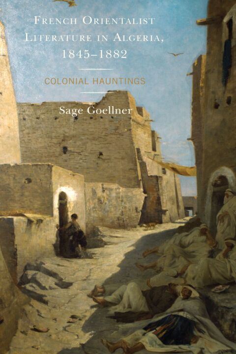 Cover image for book French Orientalist Literature in Algeria, 1845–1882