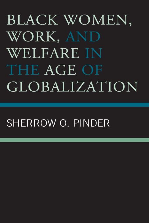 Cover image for book Black Women, Work, and Welfare in the Age of Globalization