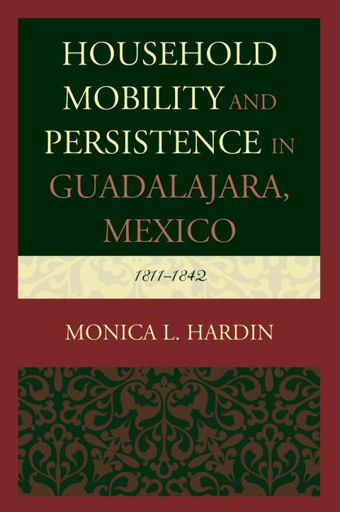 Cover image for book Household Mobility and Persistence in Guadalajara, Mexico