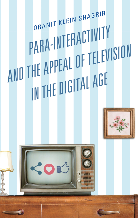 Cover image for book Para-Interactivity and the Appeal of Television in the Digital Age