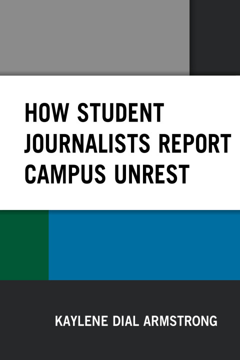 Cover image for book How Student Journalists Report Campus Unrest