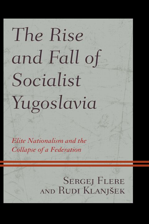 Cover image for book The Rise and Fall of Socialist Yugoslavia