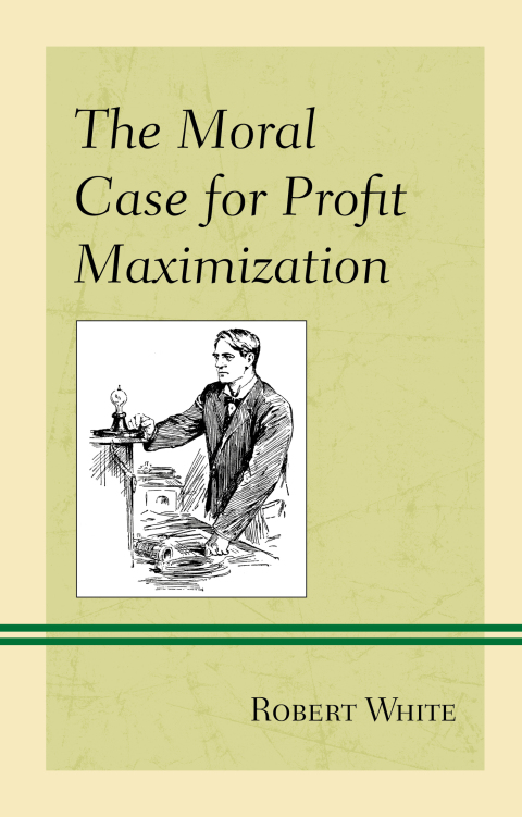 Moral Case for Profit Maximization 
