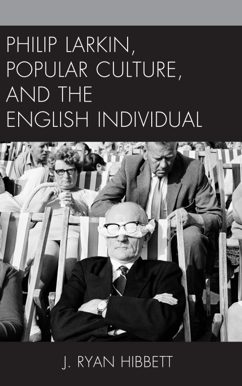 Cover image for book Philip Larkin, Popular Culture, and the English Individual