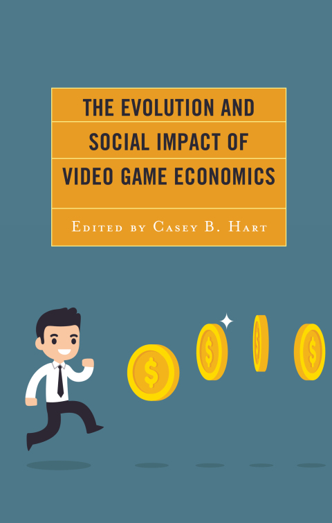 Cover image for book The Evolution and Social Impact of Video Game Economics