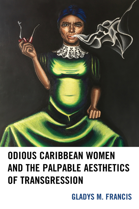 Cover image for book Odious Caribbean Women and the Palpable Aesthetics of Transgression