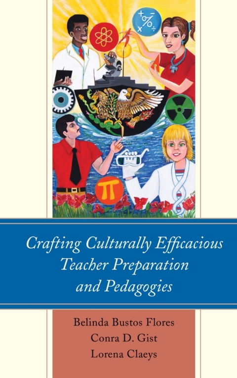 Cover image for book Crafting Culturally Efficacious Teacher Preparation and Pedagogies