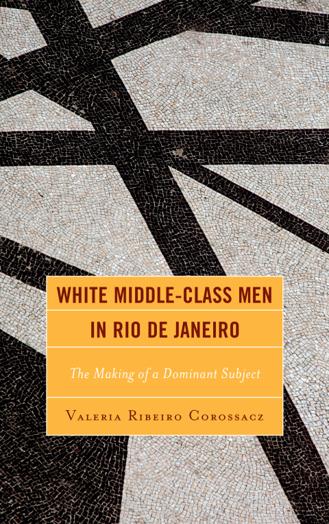 Cover image for book White Middle-Class Men in Rio de Janeiro