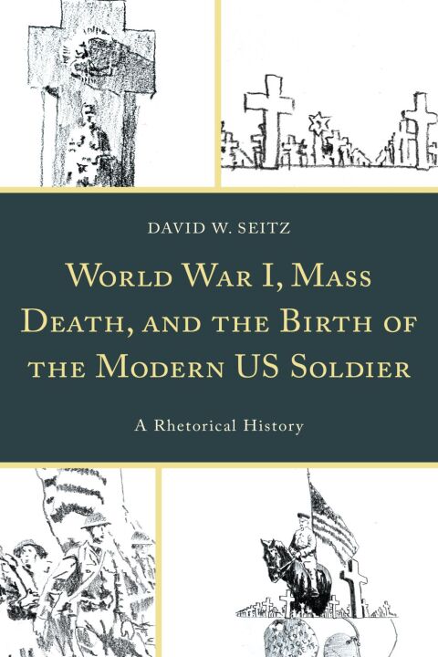 Cover image for book World War I, Mass Death, and the Birth of the Modern US Soldier