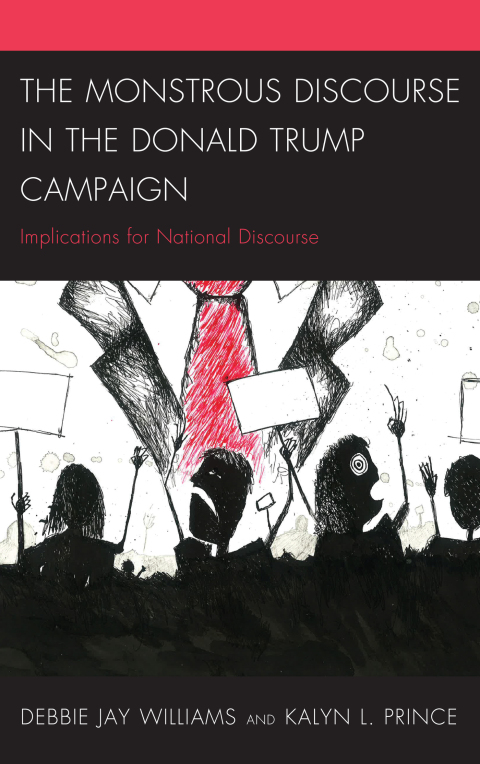 Cover image for book The Monstrous Discourse in the Donald Trump Campaign