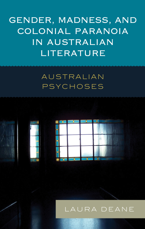 Cover image for book Gender, Madness, and Colonial Paranoia in Australian Literature