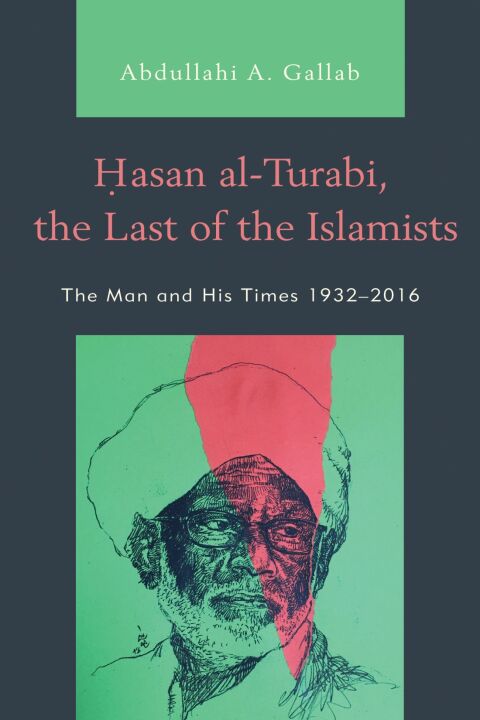 Cover image for book Hasan al-Turabi, the Last of the Islamists