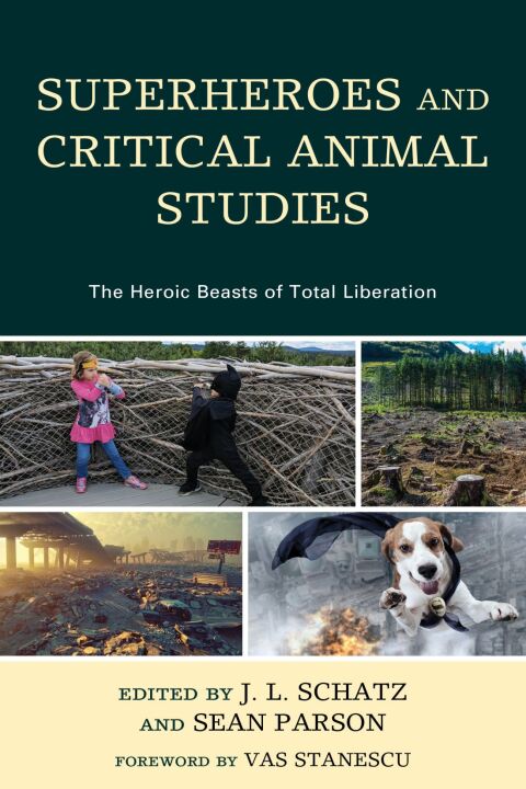 Cover image for book Superheroes and Critical Animal Studies