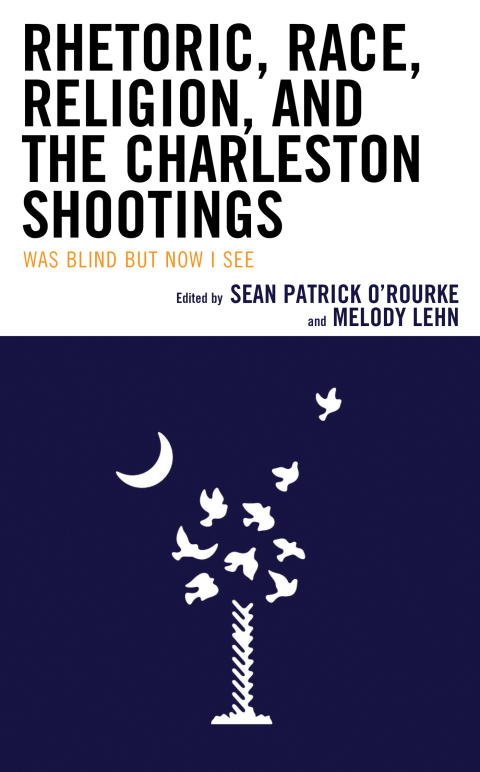 Cover image for book Rhetoric, Race, Religion, and the Charleston Shootings
