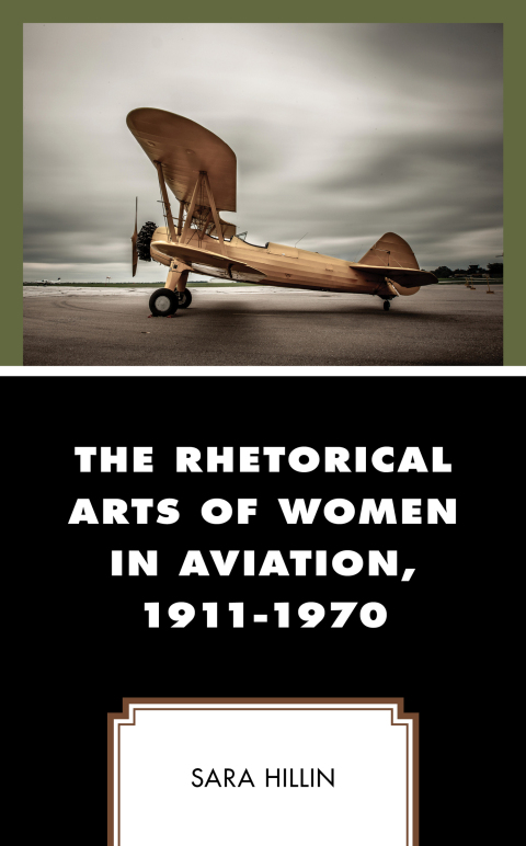 Cover image for book The Rhetorical Arts of Women in Aviation, 1911-1970