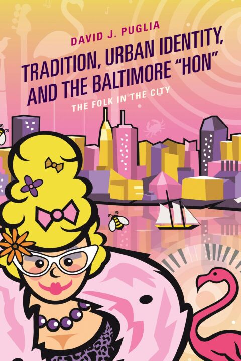 Cover image for book Tradition, Urban Identity, and the Baltimore “Hon"
