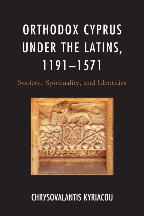 Cover image for book Orthodox Cyprus under the Latins, 1191–1571