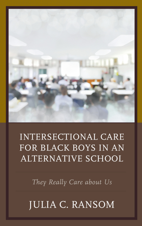 Cover image for book Intersectional Care for Black Boys in an Alternative School