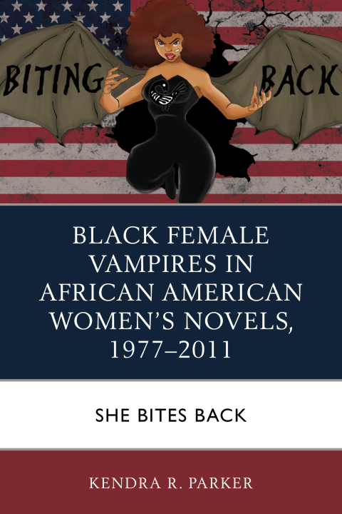 Cover image for book Black Female Vampires in African American Women’s Novels, 1977–2011