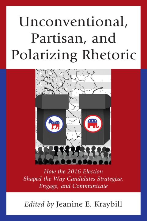 Cover image for book Unconventional, Partisan, and Polarizing Rhetoric