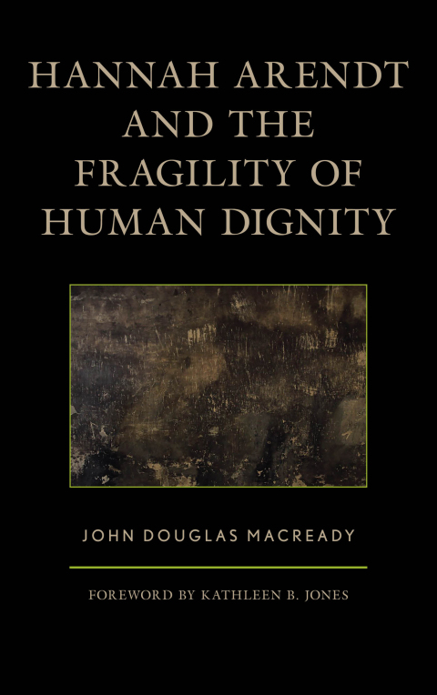 Cover image for book Hannah Arendt and the Fragility of Human Dignity